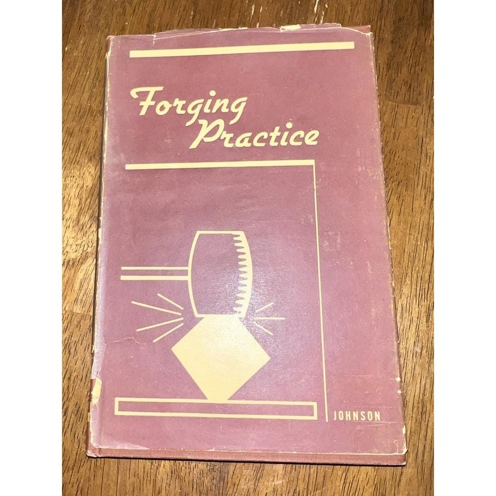 Vintage 1953 Forging Practice Book Carl G Johnson American Technical Society